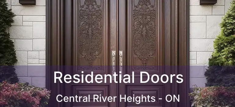  Residential Doors Central River Heights - ON