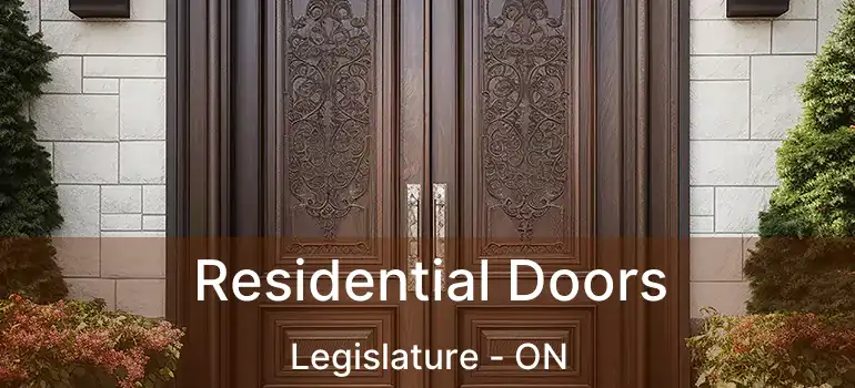  Residential Doors Legislature - ON