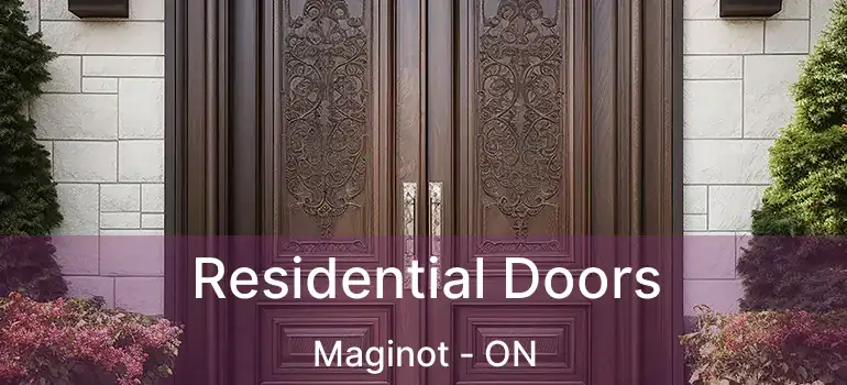  Residential Doors Maginot - ON