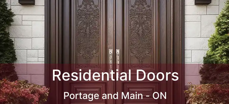  Residential Doors Portage and Main - ON