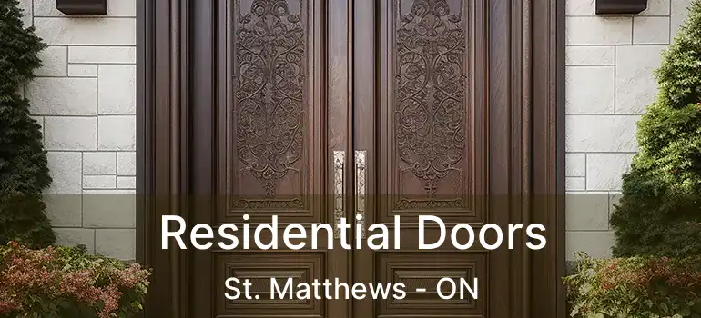  Residential Doors St. Matthews - ON