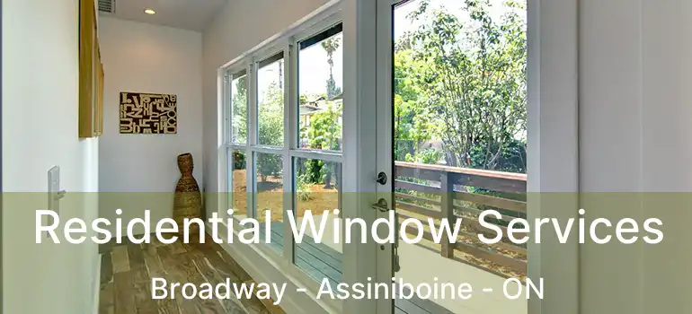  Residential Window Services Broadway - Assiniboine - ON