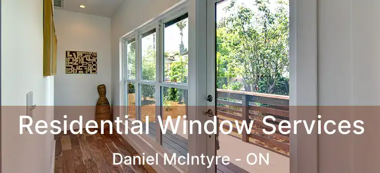 Residential Window Services Daniel McIntyre - ON