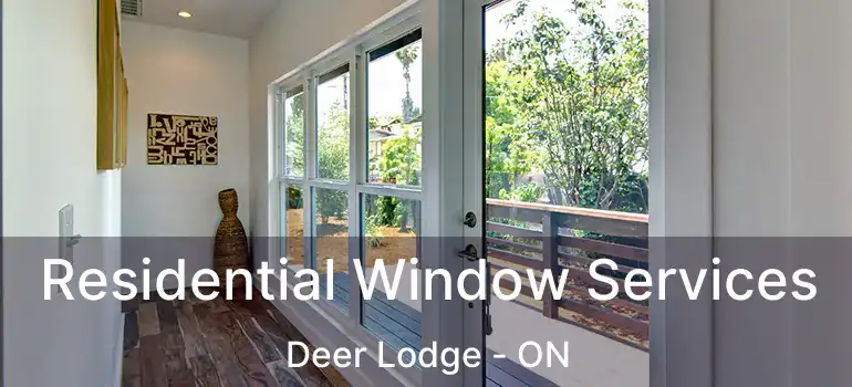  Residential Window Services Deer Lodge - ON