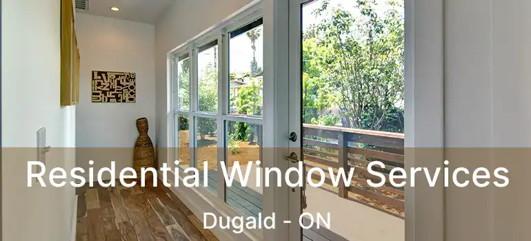  Residential Window Services Dugald - ON