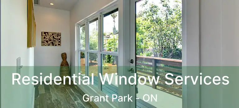  Residential Window Services Grant Park - ON