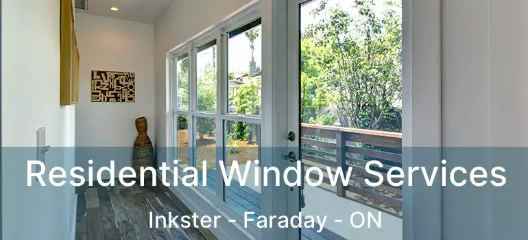  Residential Window Services Inkster - Faraday - ON