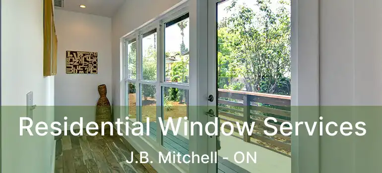  Residential Window Services J.B. Mitchell - ON