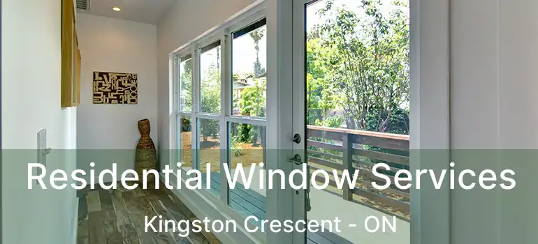  Residential Window Services Kingston Crescent - ON