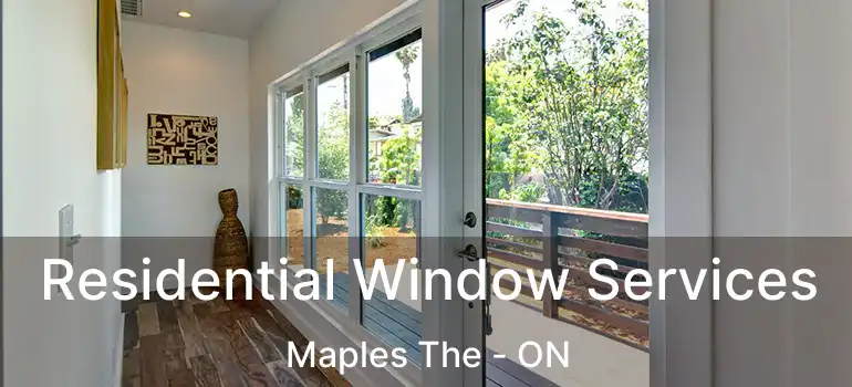  Residential Window Services Maples The - ON