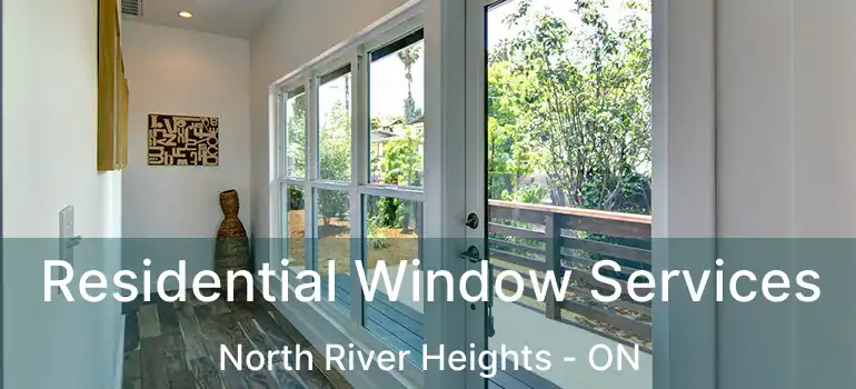  Residential Window Services North River Heights - ON