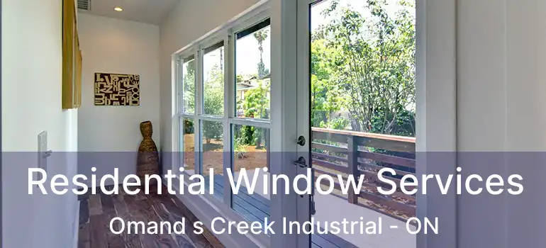  Residential Window Services Omand s Creek Industrial - ON