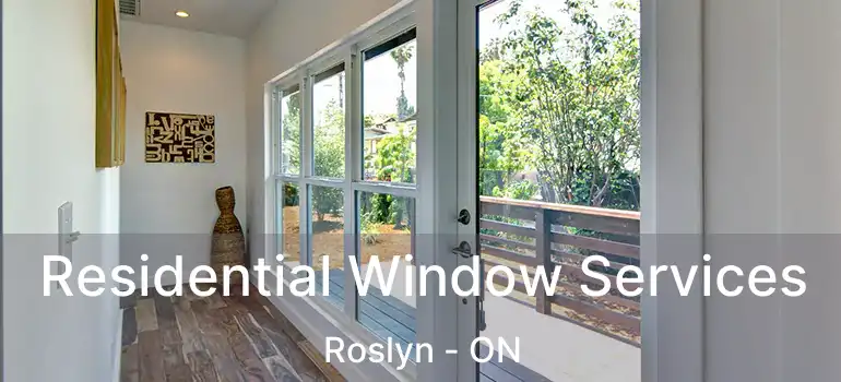  Residential Window Services Roslyn - ON