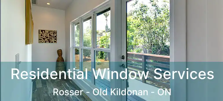  Residential Window Services Rosser - Old Kildonan - ON