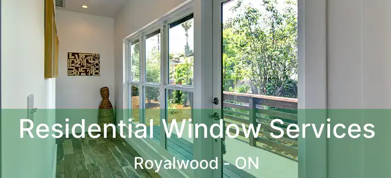  Residential Window Services Royalwood - ON