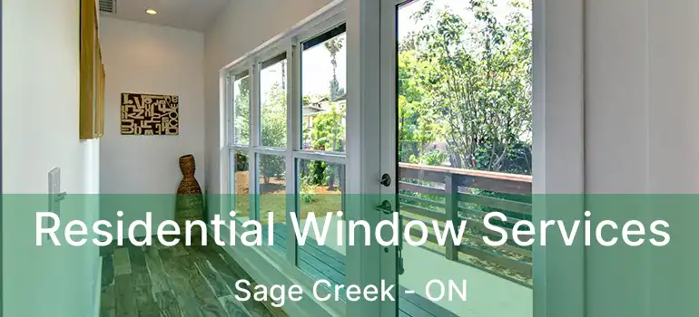 Residential Window Services Sage Creek - ON