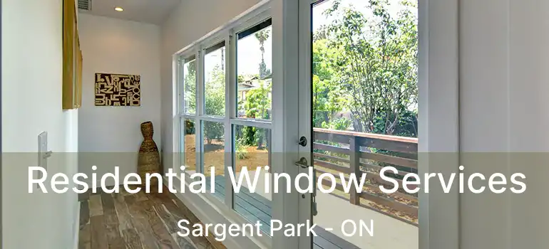  Residential Window Services Sargent Park - ON