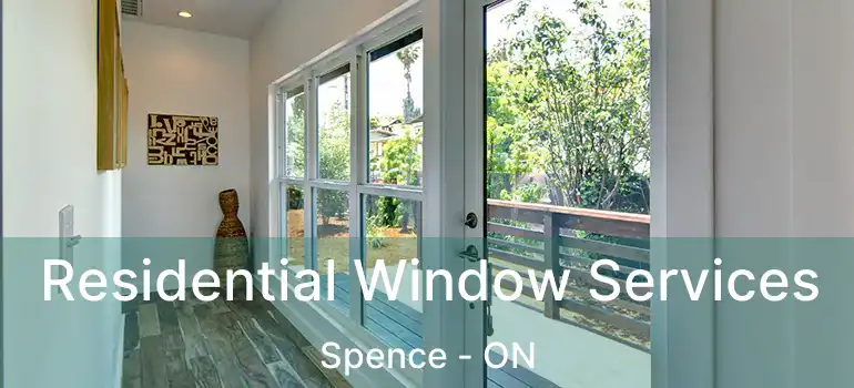 Residential Window Services Spence - ON