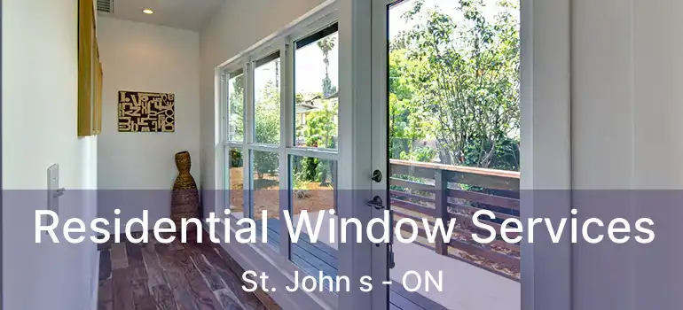  Residential Window Services St. John s - ON