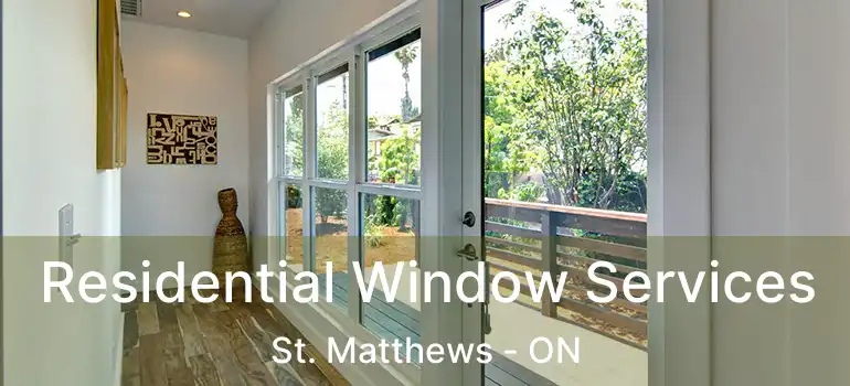  Residential Window Services St. Matthews - ON