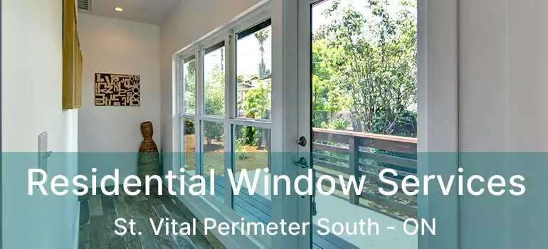  Residential Window Services St. Vital Perimeter South - ON