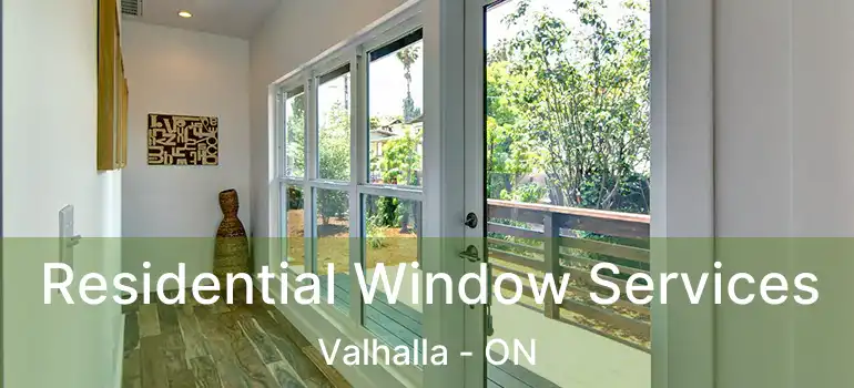  Residential Window Services Valhalla - ON