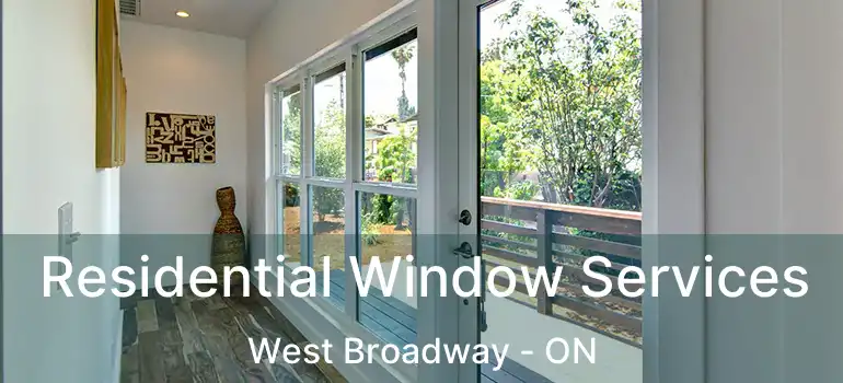  Residential Window Services West Broadway - ON