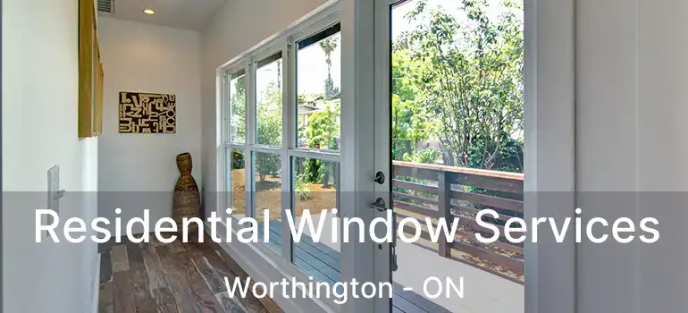  Residential Window Services Worthington - ON