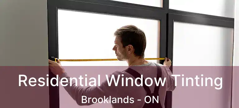  Residential Window Tinting Brooklands - ON