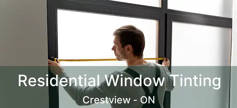  Residential Window Tinting Crestview - ON