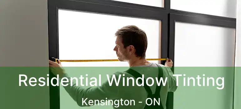  Residential Window Tinting Kensington - ON