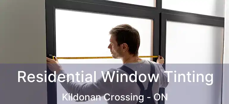  Residential Window Tinting Kildonan Crossing - ON