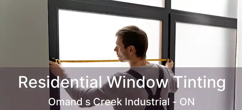  Residential Window Tinting Omand s Creek Industrial - ON