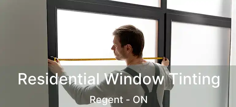  Residential Window Tinting Regent - ON