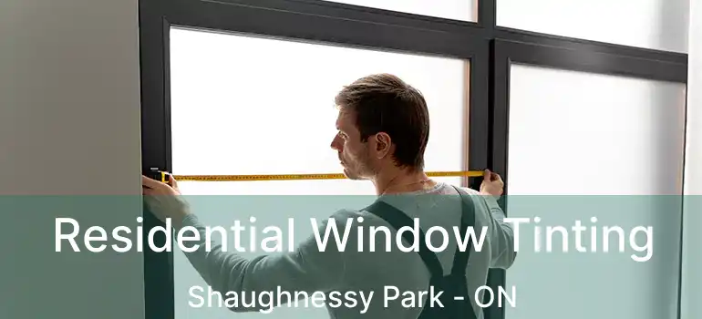  Residential Window Tinting Shaughnessy Park - ON
