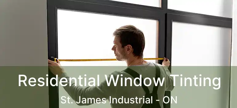  Residential Window Tinting St. James Industrial - ON