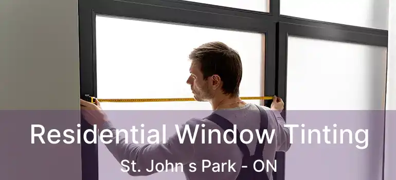  Residential Window Tinting St. John s Park - ON
