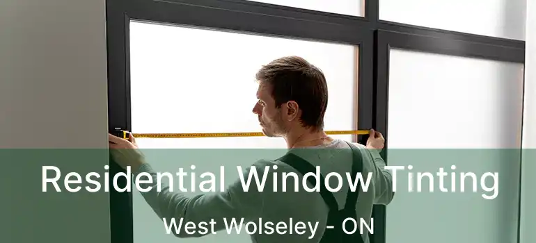  Residential Window Tinting West Wolseley - ON