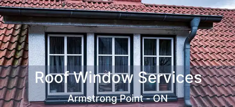  Roof Window Services Armstrong Point - ON