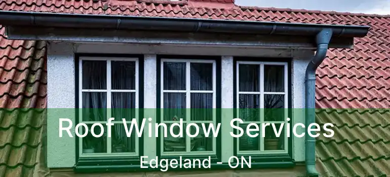  Roof Window Services Edgeland - ON