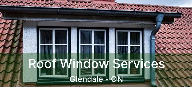  Roof Window Services Glendale - ON