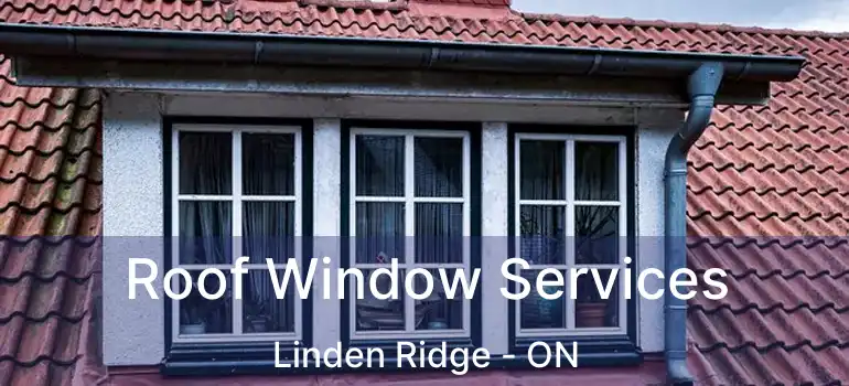  Roof Window Services Linden Ridge - ON