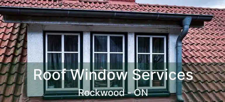  Roof Window Services Rockwood - ON