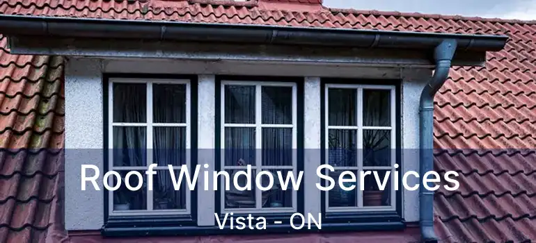  Roof Window Services Vista - ON