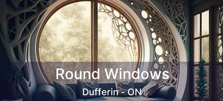  Round Windows Dufferin - ON