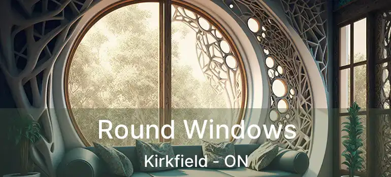  Round Windows Kirkfield - ON
