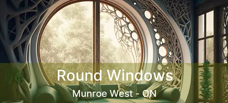  Round Windows Munroe West - ON