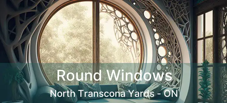  Round Windows North Transcona Yards - ON