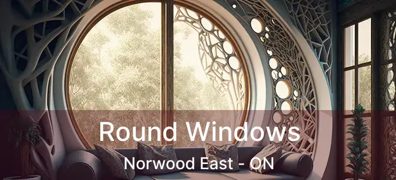  Round Windows Norwood East - ON