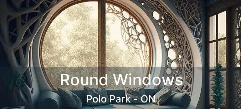  Round Windows Polo Park - ON